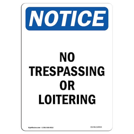 Signmission OSHA Notice Sign, 24" Height, Aluminum, No Trespassing Or Loitering Sign, Portrait OS-NS-A-1824-V-14959